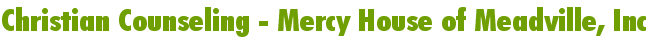 Christian Counseling - Mercy House of Meadville, Inc